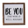 6x6 Be You The World Will Adjust