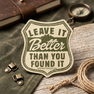 Leave It Better Than You Found It Patch