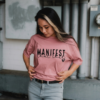 Manifest That Shit Tee